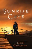 Sunrise Caye 1432788590 Book Cover