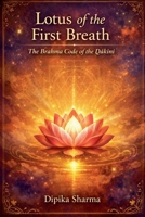 Lotus of the First Breath: The Brahma Code of the ?akini B0GM5JDHYV Book Cover