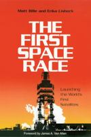The First Space Race: Launching the World's First Satellites 1585443565 Book Cover