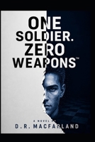 ONE SOLDIER. ZERO WEAPONS.: The Price of Peace B0H84YN32C Book Cover