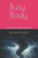 Busy Body: Unfinished Business (Lorna Brown) B0HCVW8QRK Book Cover