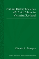 Natural History Societies and Civic Culture in Victorian Scotland 0822966352 Book Cover