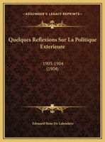 Quelques Réflexions Sur La Politique Extérieure 1149707259 Book Cover