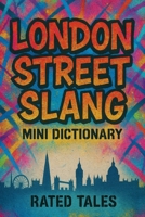 London Street Slang Mini Dictionary: A Pocket Dictionary of London Slang, Roadman Chat and Cockney Rhymes (Mini Dictionaries) B0FP4JMXD1 Book Cover