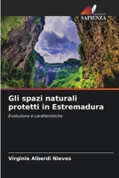 Gli spazi naturali protetti in Estremadura: Evoluzione e caratteristiche (Italian Edition) B0CKL46Q4G Book Cover