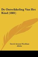De Ontwikkeling Van Het Kind (1881) 1120498880 Book Cover
