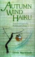 The Autumn Wind: A Selection From the Poems of Issa 0870116576 Book Cover