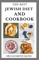 THE BEST JEWISH DIET AND COOKBOOK: Delicious Israeli Cuisine Recipes and Cookbook Includes Food List and Meal Plan B088T18M2L Book Cover
