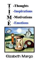 T.I.M.E.: T-Thoughts I-Inspirations M-Motivations E-Emotions 1410737098 Book Cover