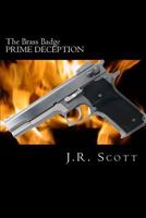 Prime Deception: The Brass Badge 0692765263 Book Cover