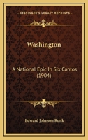 Washington: A National Epic in Six Cantos 1163967505 Book Cover