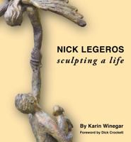 Nick Legeros Sculpting a Life 0578821303 Book Cover