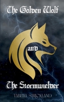 The Golden Wolf and the Stormwielder B0F5LL4WG4 Book Cover