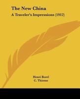 The New China: A Traveler's Impressions 1165804573 Book Cover