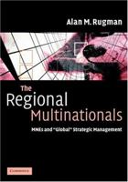 The Regional Multinationals: MNEs and 'Global' Strategic Management 0521603617 Book Cover