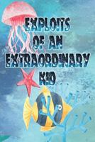 Exploits of an Extraordinary Kid 1548909076 Book Cover