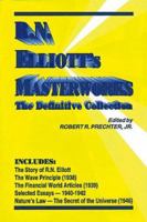 R.N. Elliott's Masterworks: The Definitive Collection 0932750761 Book Cover