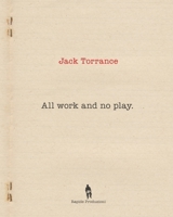 ALL WORK AND NO PLAY B08SPM814H Book Cover