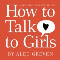 How to Talk to Girls 0061709999 Book Cover