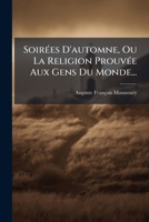 Soirees D'automne: Ou, La Religion Prouvee Aux Gens Du Monde 1276628269 Book Cover