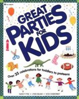 Great Parties for Kids: Over 35 Celebrations for Toddlers to Preteens (Williamson Good Times Books) 0913589829 Book Cover