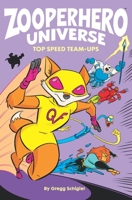 Zooperhero Universe: Top Speed Team-Ups 0990521869 Book Cover