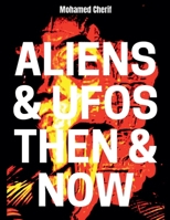 Aliens & UFOs Then & Now B0BNNVBN16 Book Cover