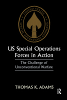 US Special Operations Forces in Action: The Challenge of Unconventional Warfare 0714643505 Book Cover