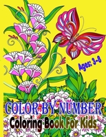 Color By Number Coloring Book For Kids: Ages ; 3-8 B09FCCMJQ8 Book Cover