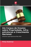Um Corpus de Ensaios sobre Propriedade, Infra-estruturas e Crescimento Nacional 6204117769 Book Cover