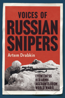 Voices of Russian Snipers: Eyewitness Red Army Accounts From World War II 1784387827 Book Cover