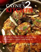 Cayne's Kitchen Volume II 1366849795 Book Cover