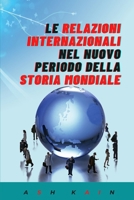 LE RELAZIONI INTERNAZIONALI NEL NUOVO PERIODO DELLA STORIA MONDIALE null Book Cover