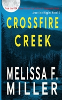 Crossfire Creek (An Aroostine Higgins Novel) 194075948X Book Cover