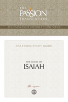 TPT: Isaiah Bible Study: The Passionate Life 1424559898 Book Cover
