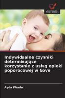 Indywidualne czynniki determinujace korzystanie z uslug opieki poporodowej w Gove (Polish Edition) 6202343311 Book Cover