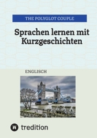 Sprachen lernen mit Kurzgeschichten: Englisch (German Edition) 3384331494 Book Cover