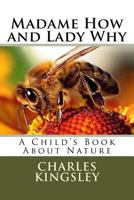 Madam How and Lady Why: or, First Lessons in Earth Lore for Children 1434433021 Book Cover