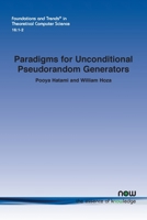 Paradigms for Unconditional Pseudorandom Generators (Foundations and Trends(r) in Theoretical Computer Science) 1638283346 Book Cover