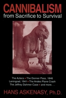 Cannibalism: From Sacrifice to Survival 0879759062 Book Cover