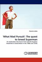 'What Mad Pursuit': The Quest to Breed Superman 3844326766 Book Cover