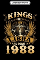 Composition Notebook: Kings Of Libra Are Born In 1988 31st Birthday Journal/Notebook Blank Lined Ruled 6x9 100 Pages 1673597580 Book Cover