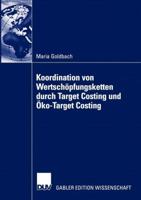 Koordination Von Wertschopfungsketten Durch Target Costing Und Oko-Target Costing: Eine Agentur- Und Strukturationstheoretische Reflexion 3824477955 Book Cover