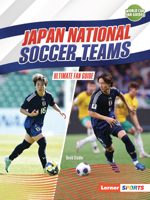 Japan National Soccer Teams: Ultimate Fan Guide (World Cup Fan Guides (Lerner ™ Sports)) B0FCDPWQGC Book Cover