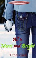 All is Merri and Bright 0692530851 Book Cover