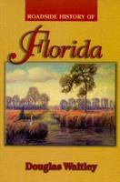 Roadside History of Florida (Roadside History) 0878423672 Book Cover