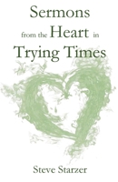 Sermons from the Heart in Trying Times 1951472950 Book Cover