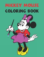 Mickey Mouse Coloring Book: Best Coloring Book Gift For Kids Ages 4-8 9-12 1677824417 Book Cover