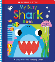 My Busy Shark Book and Other Ocean Creatures: Scholastic Early Learners 1546152539 Book Cover