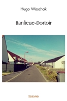 Banlieue-Dortoir (French Edition) 2414552174 Book Cover